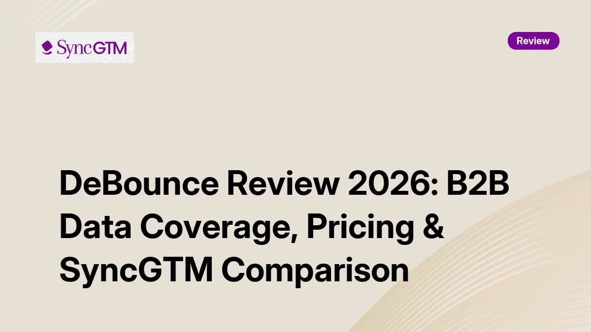 DeBounce Review 2026 — email verification pricing, accuracy, and SyncGTM comparison