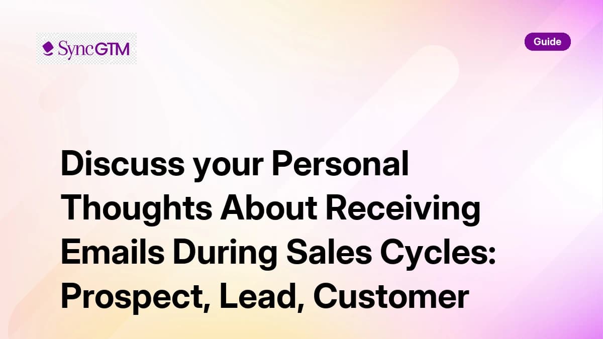Receiving sales emails as a prospect, lead, and customer — B2B guide by SyncGTM