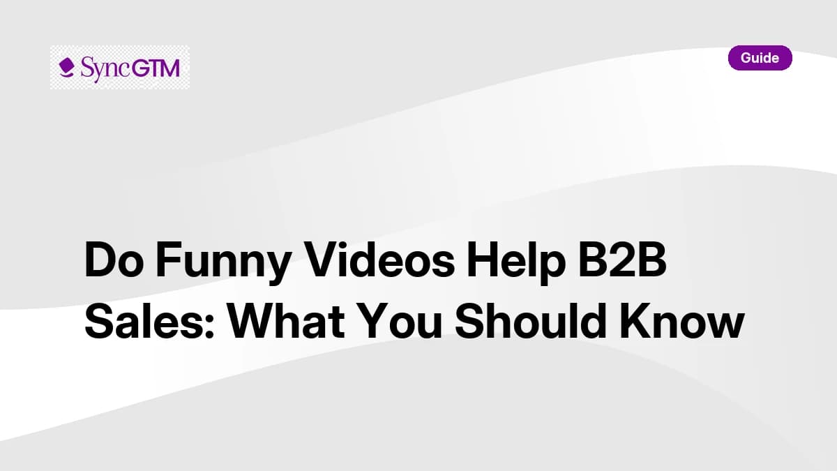 Do funny videos help B2B sales — humor and video strategy guide for GTM teams