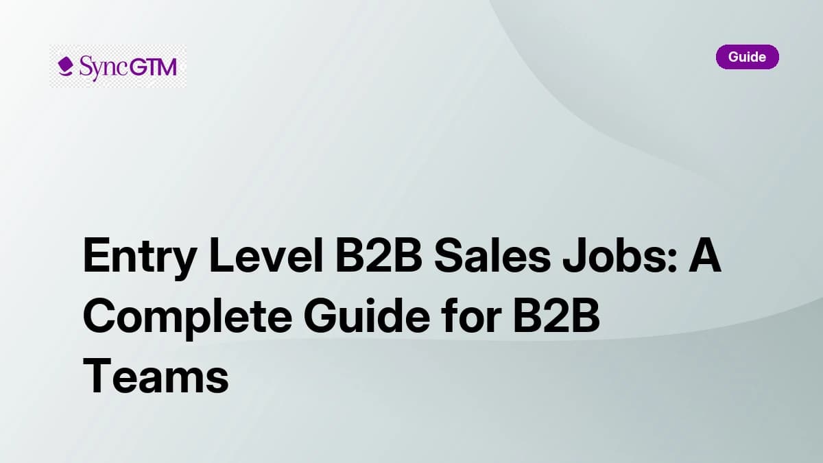 Entry level B2B sales jobs — complete guide for B2B teams