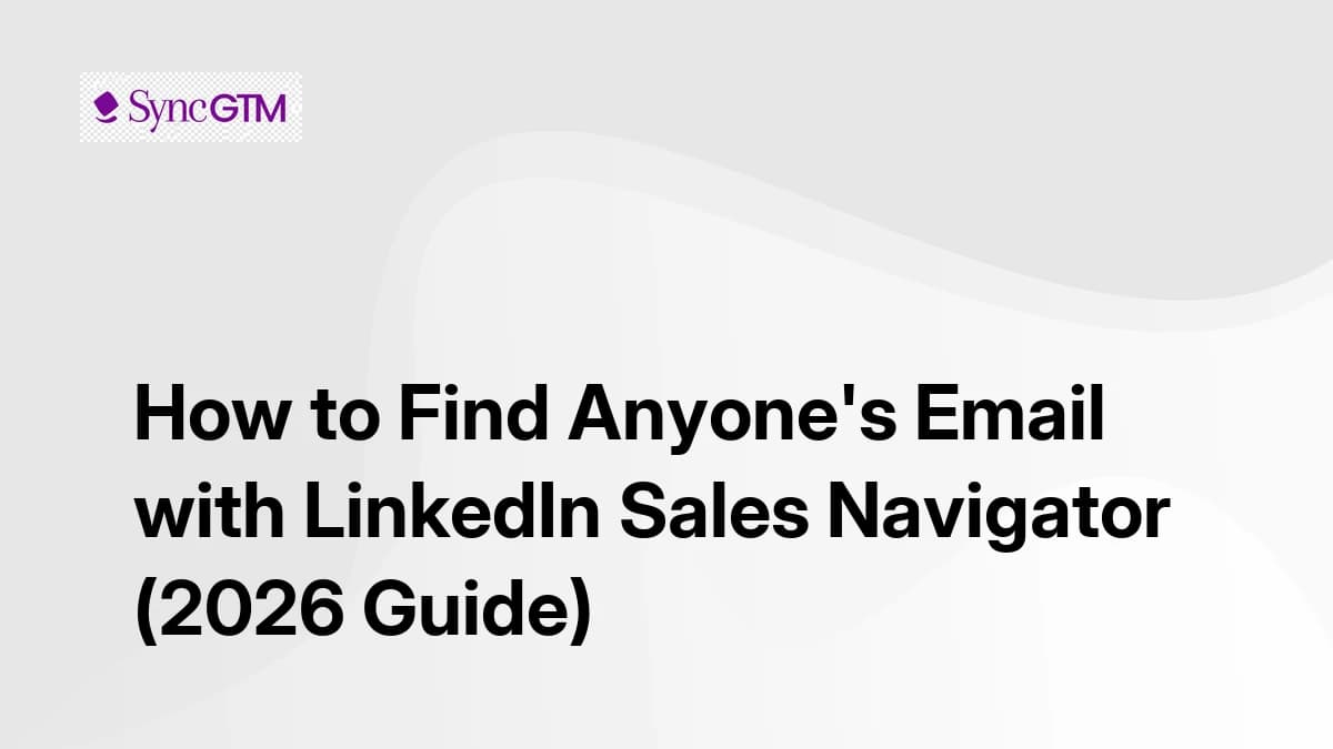 How to find emails from LinkedIn Sales Navigator — 2026 complete guide
