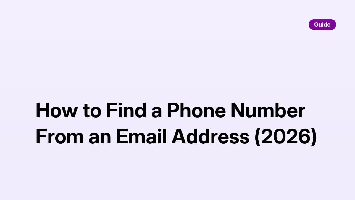 How to Find a Phone Number From an Email Address (2026)
