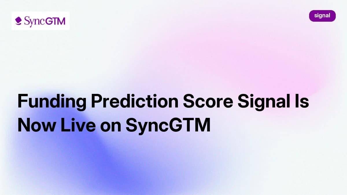 Funding Prediction Score Signal Is Now Live on SyncGTM