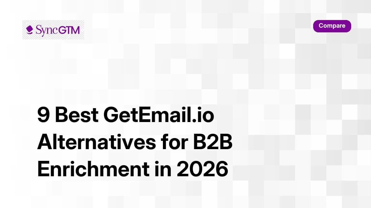 9 best GetEmail.io alternatives for B2B enrichment in 2026 — ranked comparison