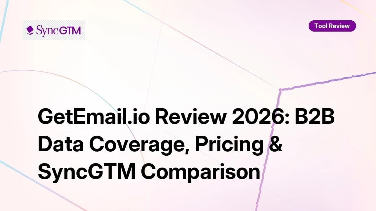 GetEmail.io Review 2026 — B2B data coverage, pricing, and SyncGTM comparison
