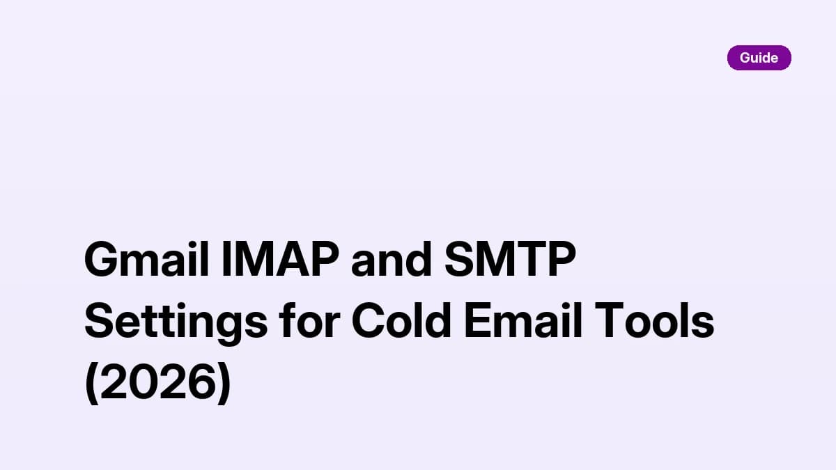 Gmail IMAP and SMTP Settings for Cold Email Tools (2026)