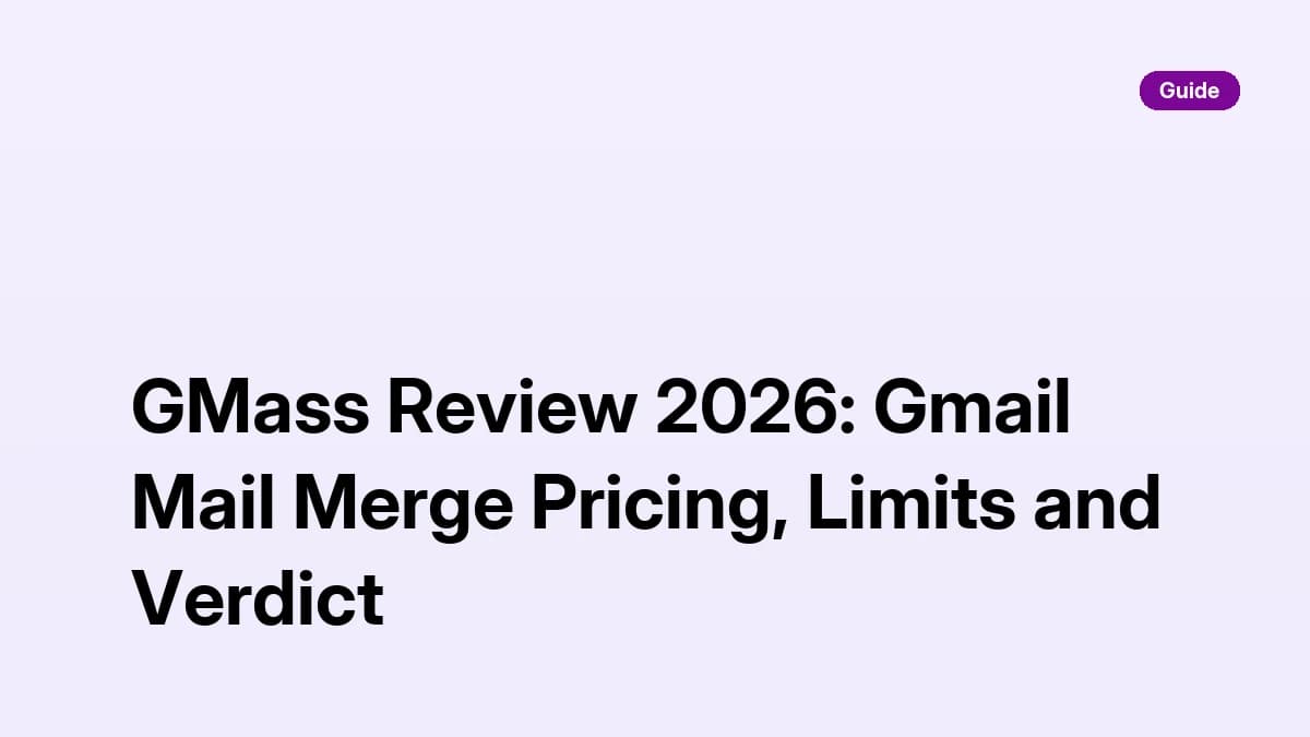 GMass Review 2026: Gmail Mail Merge Pricing, Limits and Verdict
