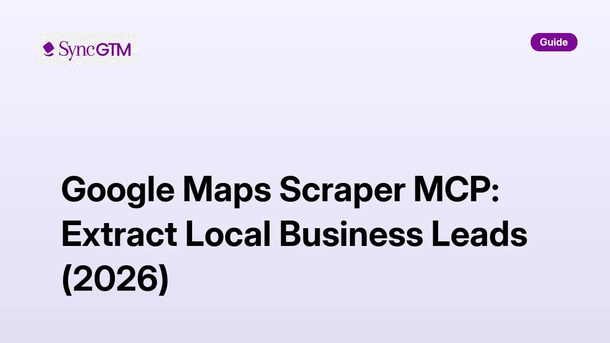 Google Maps scraper MCP setup guide — pull local business listings into Claude Code and enrich them in 2026