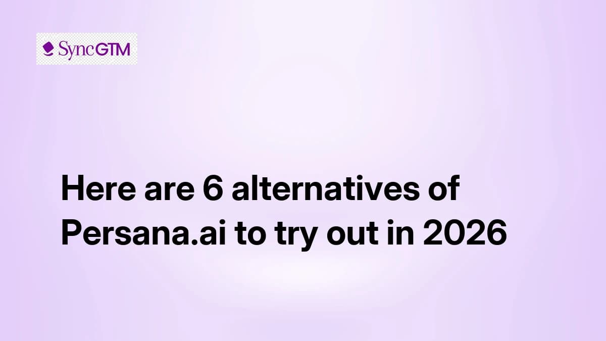Best Persana.ai alternatives in 2026 — comparison guide for GTM teams