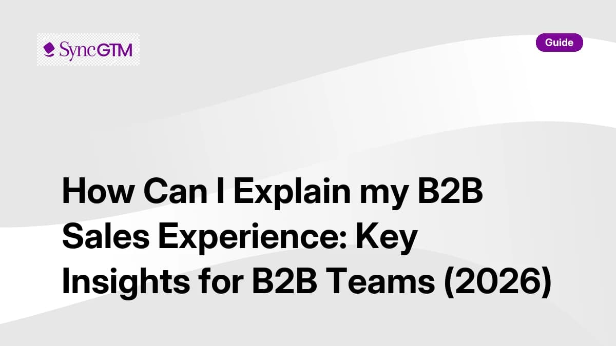 How to explain B2B sales experience — guide for B2B sales professionals