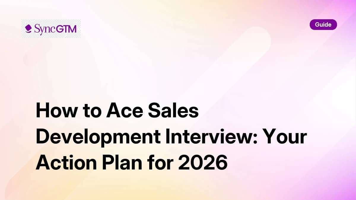 How to ace a sales development interview — action plan by SyncGTM