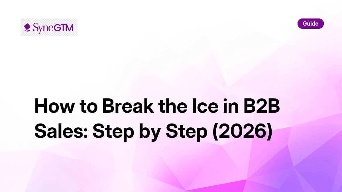 How to break the ice in B2B sales — step-by-step guide for outbound teams