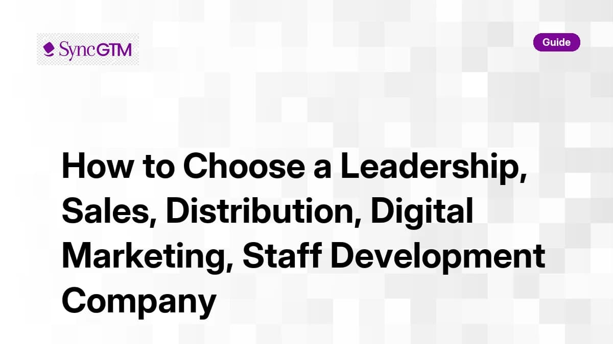 How to choose a leadership, sales, distribution, digital marketing, staff development company — hands-on walkthrough