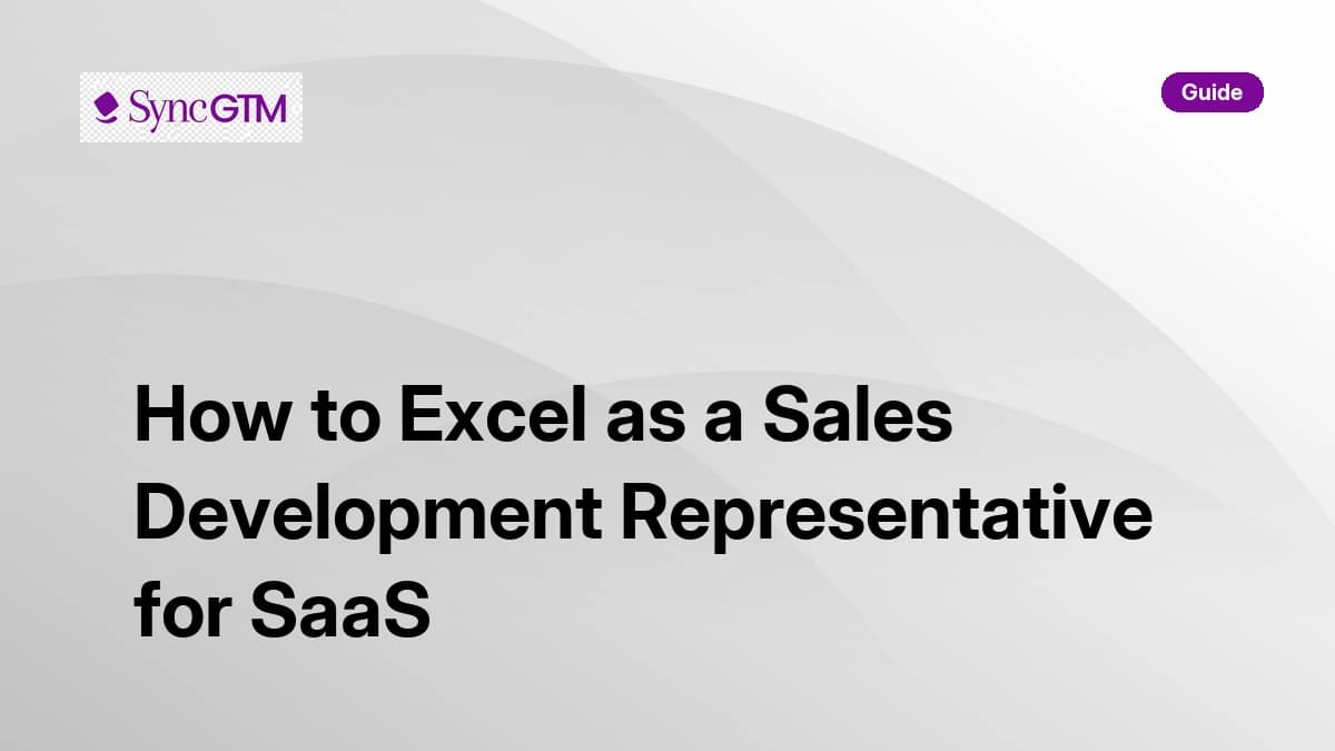 How to excel as a sales development representative for SaaS — step-by-step guide