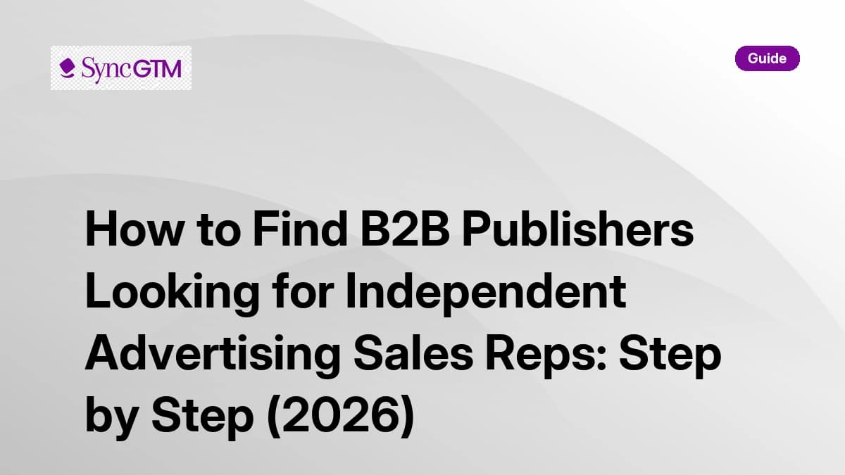 How to find B2B publishers looking for independent advertising sales reps — step-by-step guide