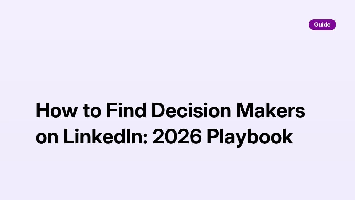 How to find decision makers on LinkedIn: 2026 playbook for mapping the buying group