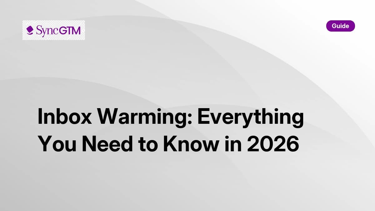 Inbox Warming: Everything You Need to Know in 2026