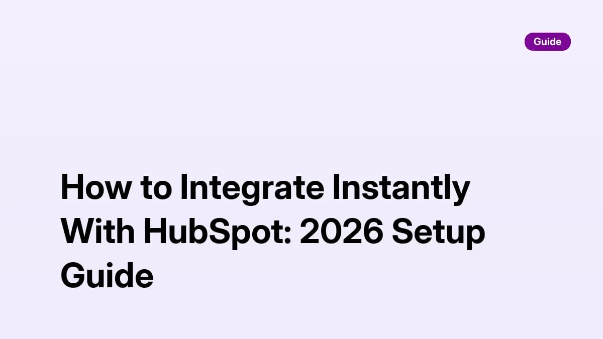 How to Integrate Instantly With HubSpot: 2026 Setup Guide