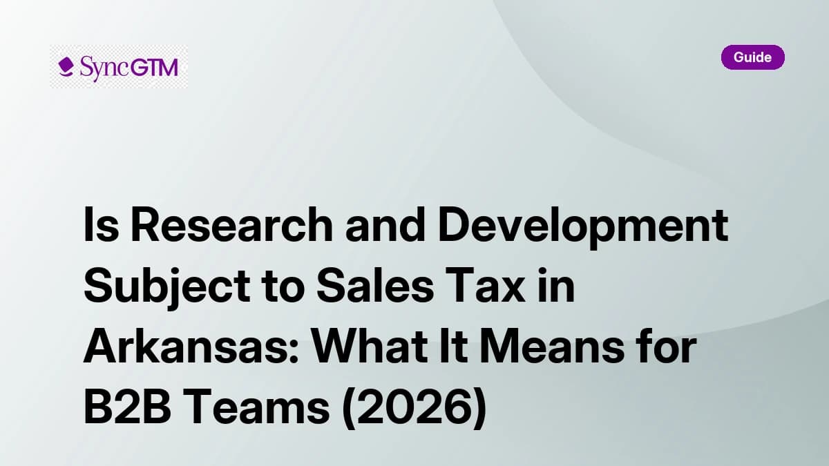 Is research and development subject to sales tax in Arkansas — SyncGTM guide