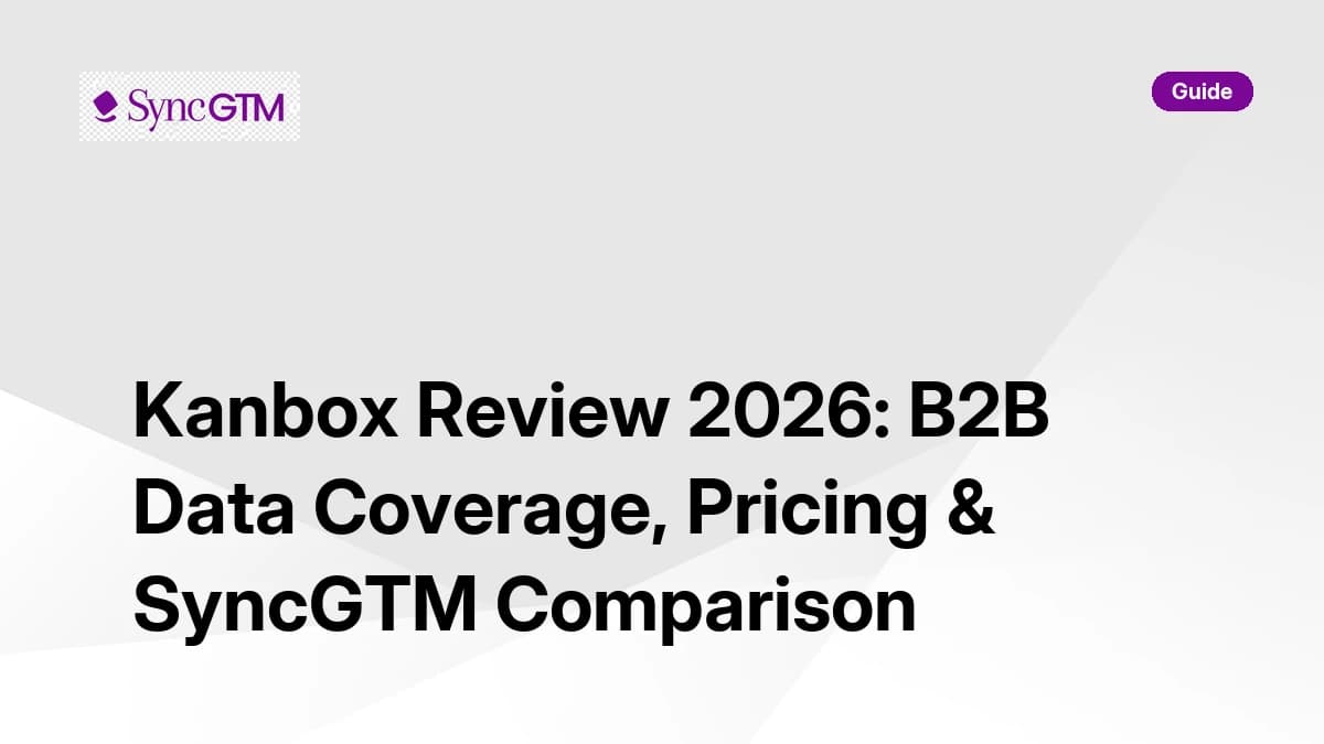 Kanbox Review 2026 — B2B data coverage, pricing and SyncGTM comparison