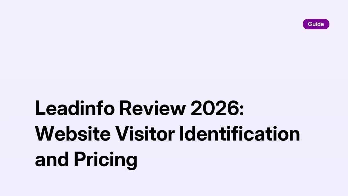 Leadinfo Review 2026: Website Visitor Identification and Pricing