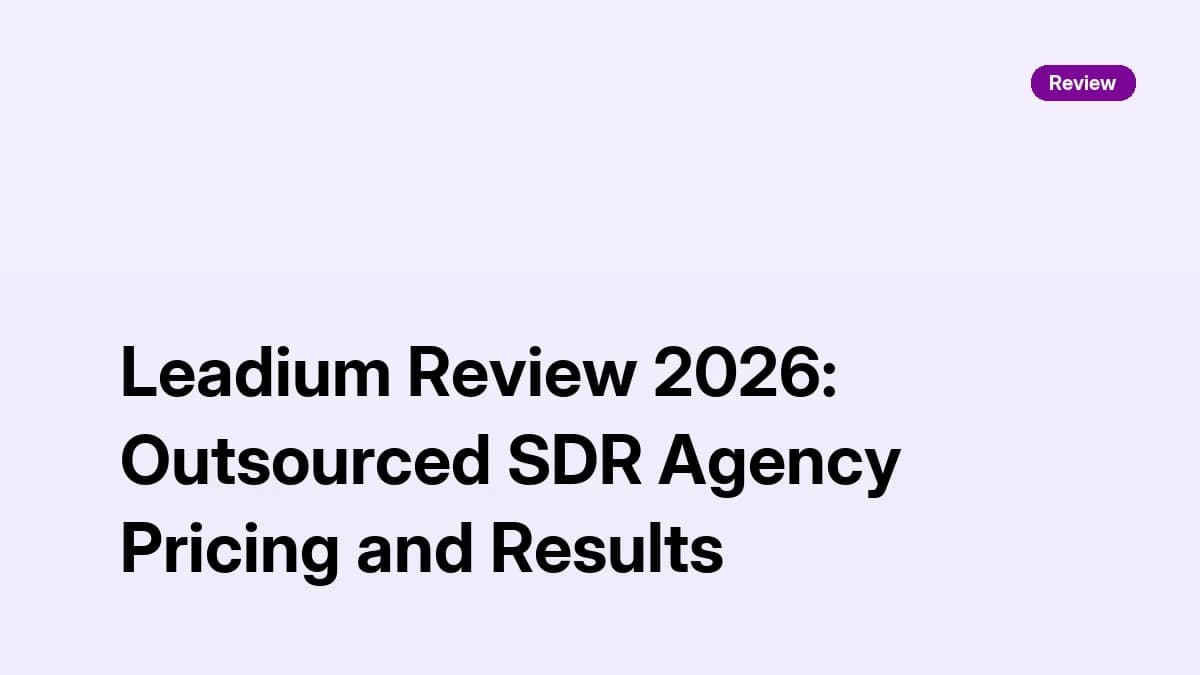 Leadium Review 2026 — Outsourced SDR Agency Pricing and Results