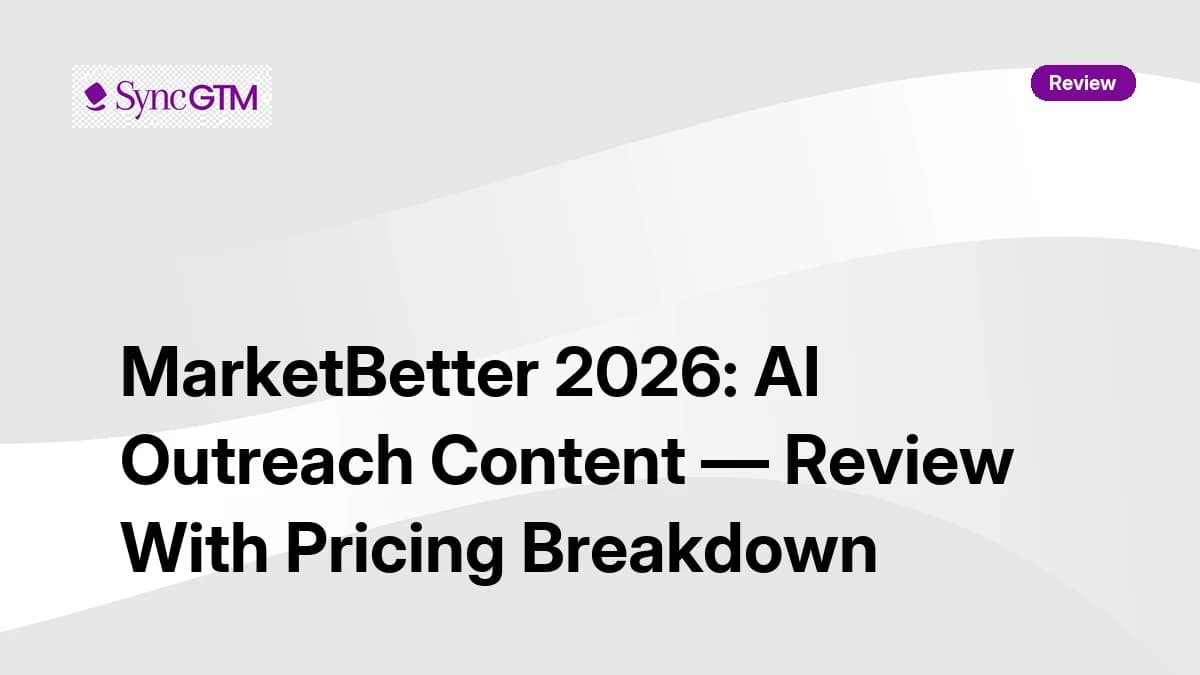 MarketBetter Review 2026 — AI Outreach, Pricing, and Honest Verdict