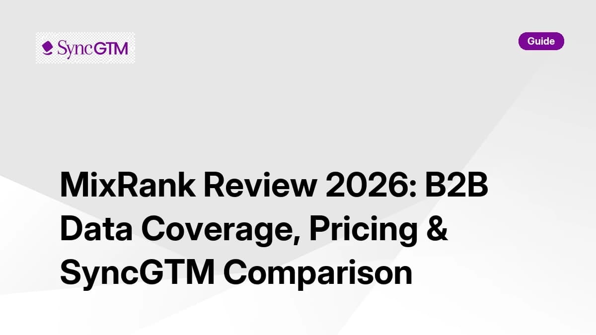MixRank Review 2026 — B2B data coverage, pricing, and SyncGTM comparison