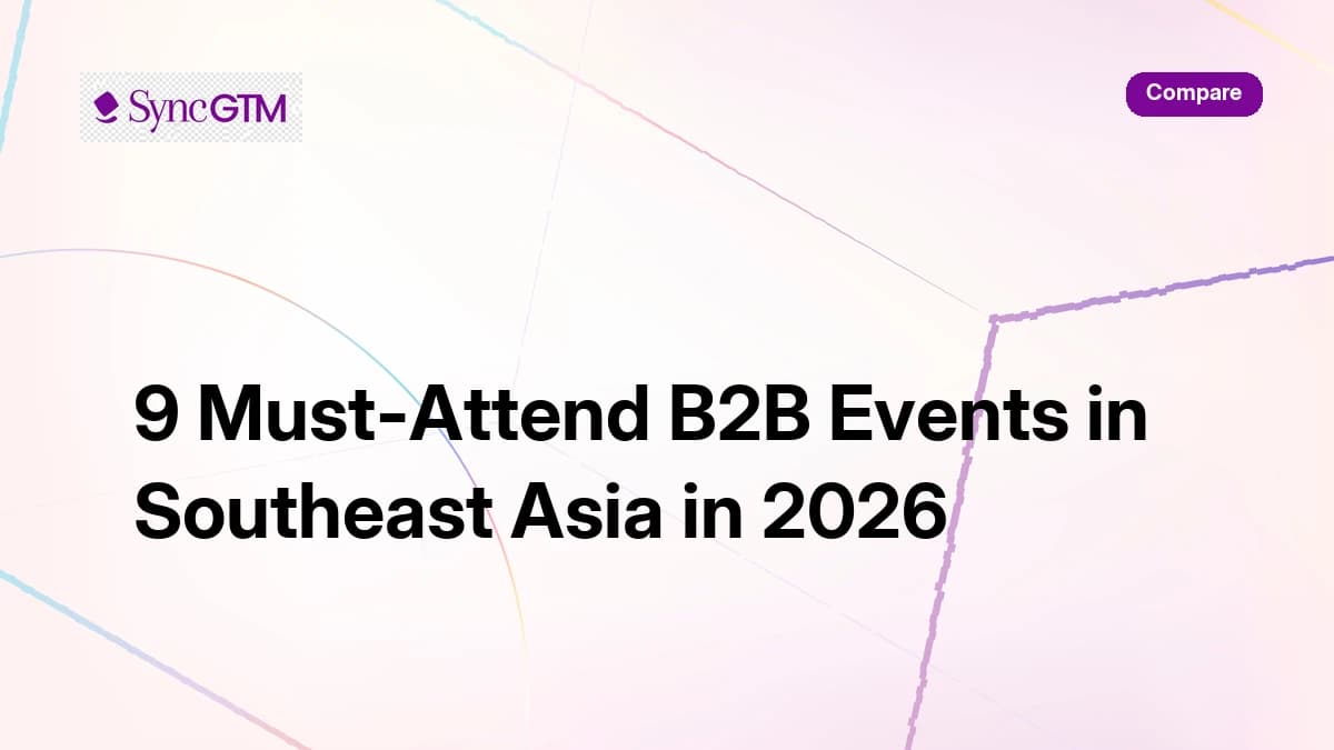 9 must-attend B2B events in Southeast Asia in 2026 — for sales, marketing, and revenue leaders in Singapore, Bangkok, and Jakarta