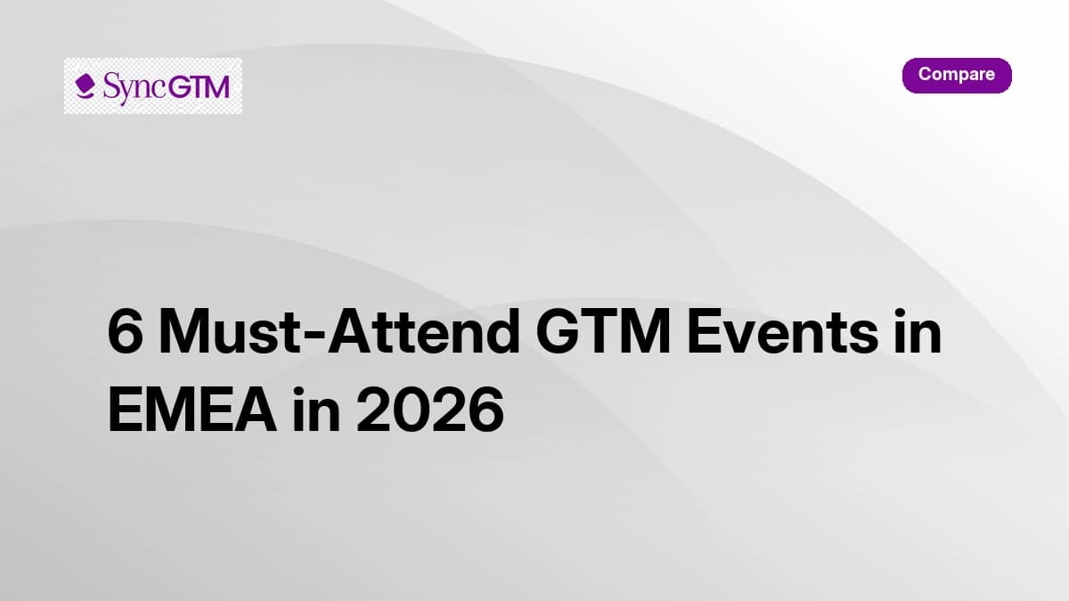 6 must-attend GTM events in EMEA in 2026 — conferences for GTM leaders and B2B SaaS revenue teams