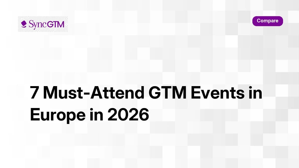 7 must-attend GTM events in Europe in 2026 — B2B SaaS conferences and revenue summits