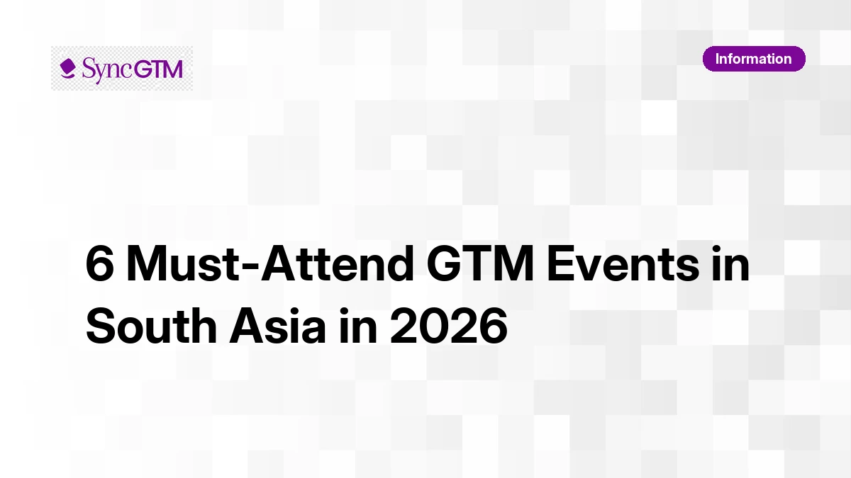 6 must-attend GTM events in South Asia in 2026 — India conferences for B2B go-to-market leaders and revenue teams
