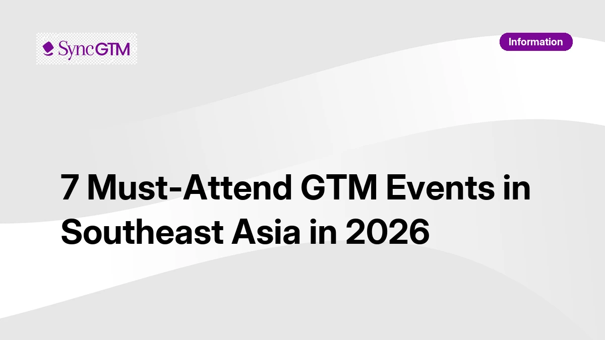 7 must-attend GTM events in Southeast Asia in 2026 for go-to-market leaders and B2B founders