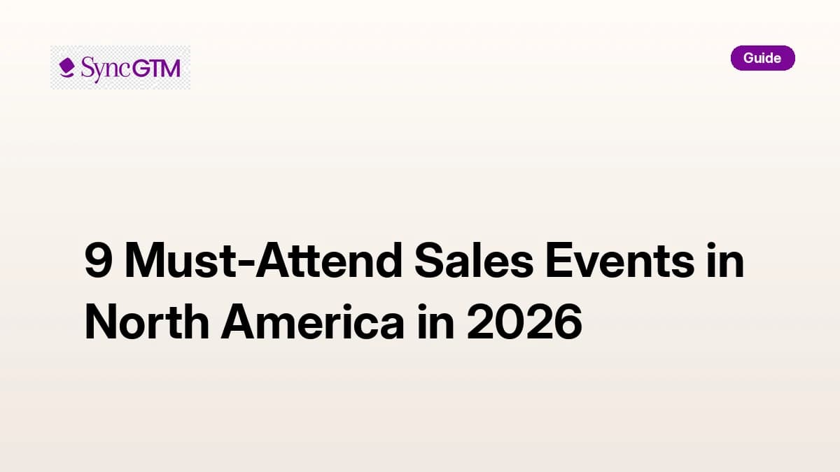 9 must-attend sales events in North America in 2026 — guide by SyncGTM