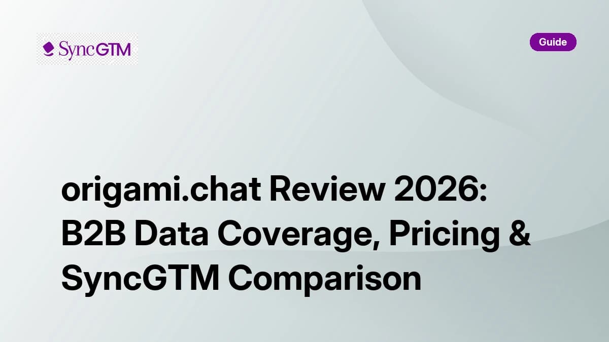 origami.chat Review 2026 — AI prospecting data coverage, pricing, and SyncGTM comparison