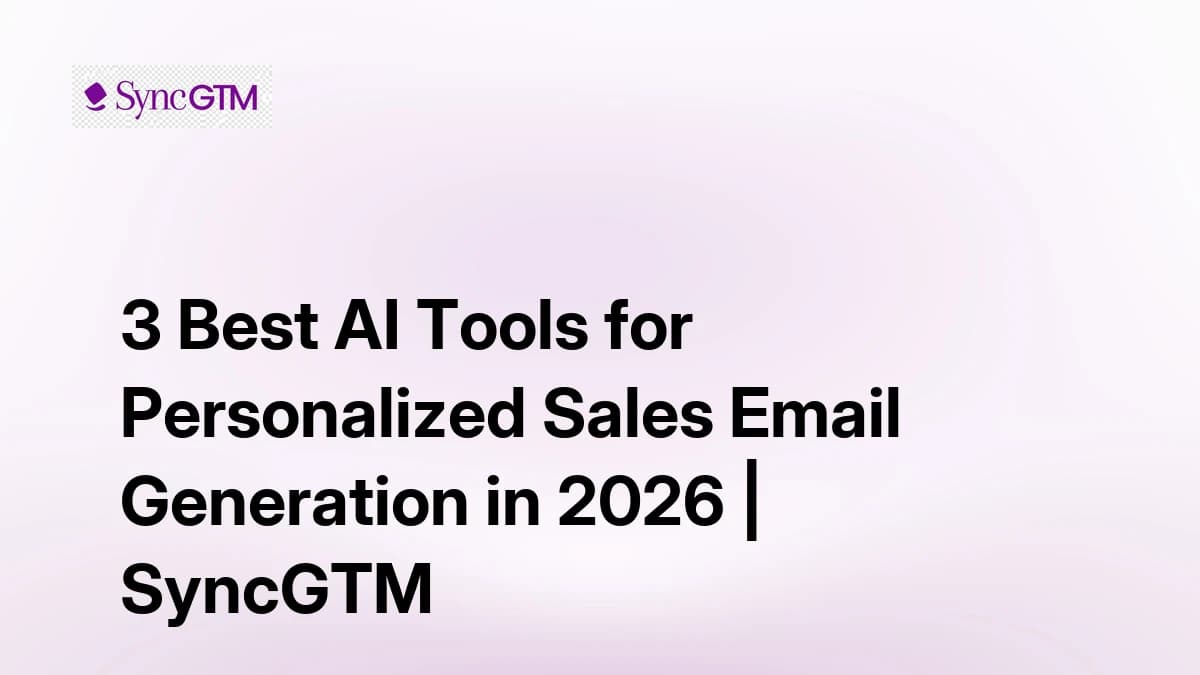 3 best AI tools for personalized sales email generation in 2026