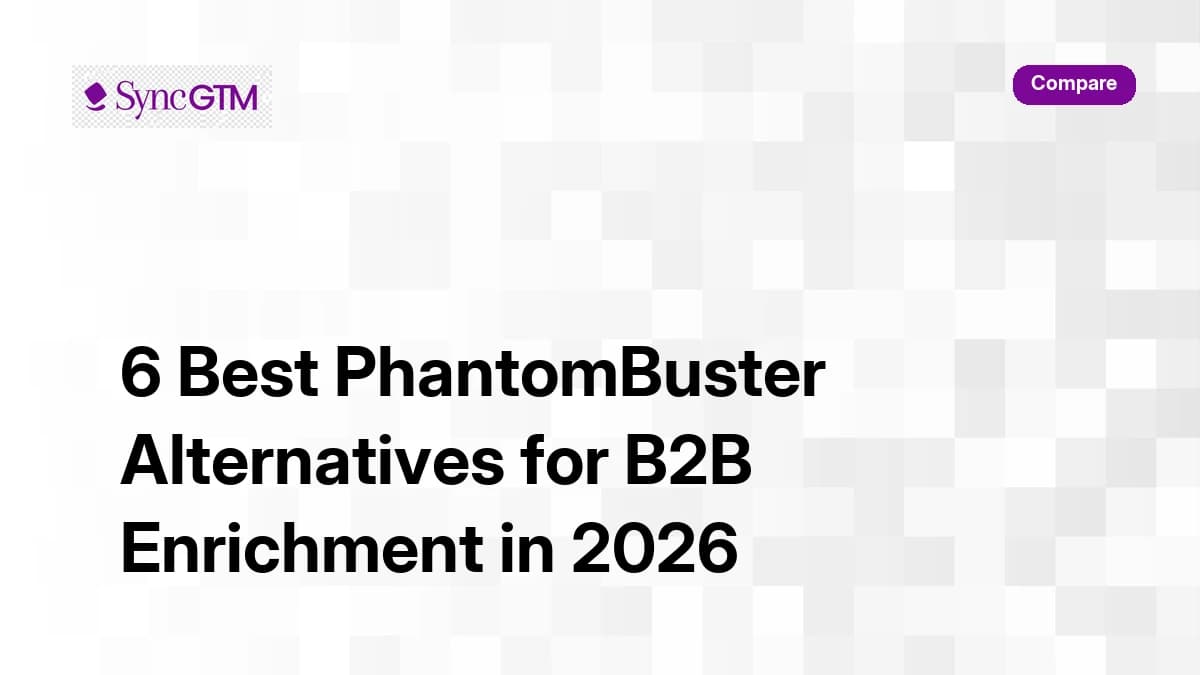 6 best PhantomBuster alternatives for B2B enrichment in 2026 — ranked comparison