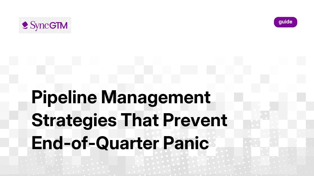 Pipeline Management Strategies That Prevent End-of-Quarter Panic