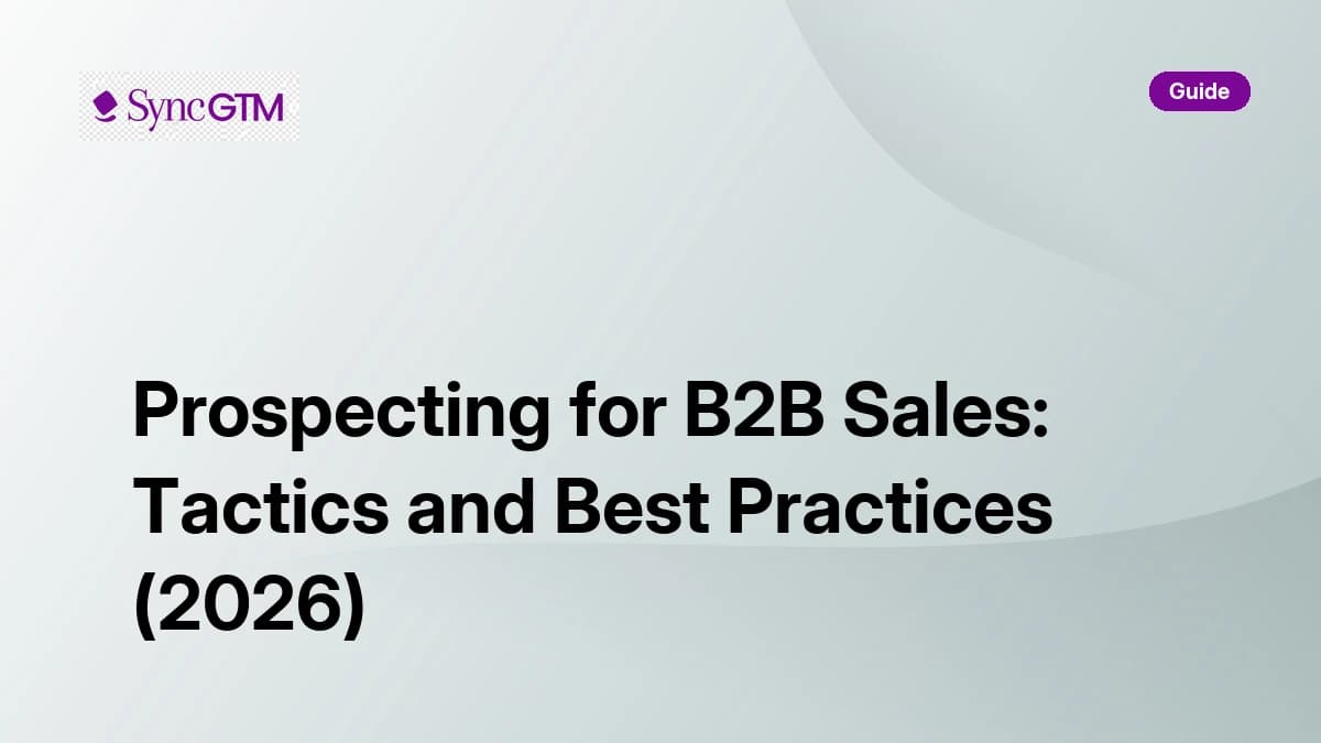 Prospecting for B2B sales — tactics and best practices guide