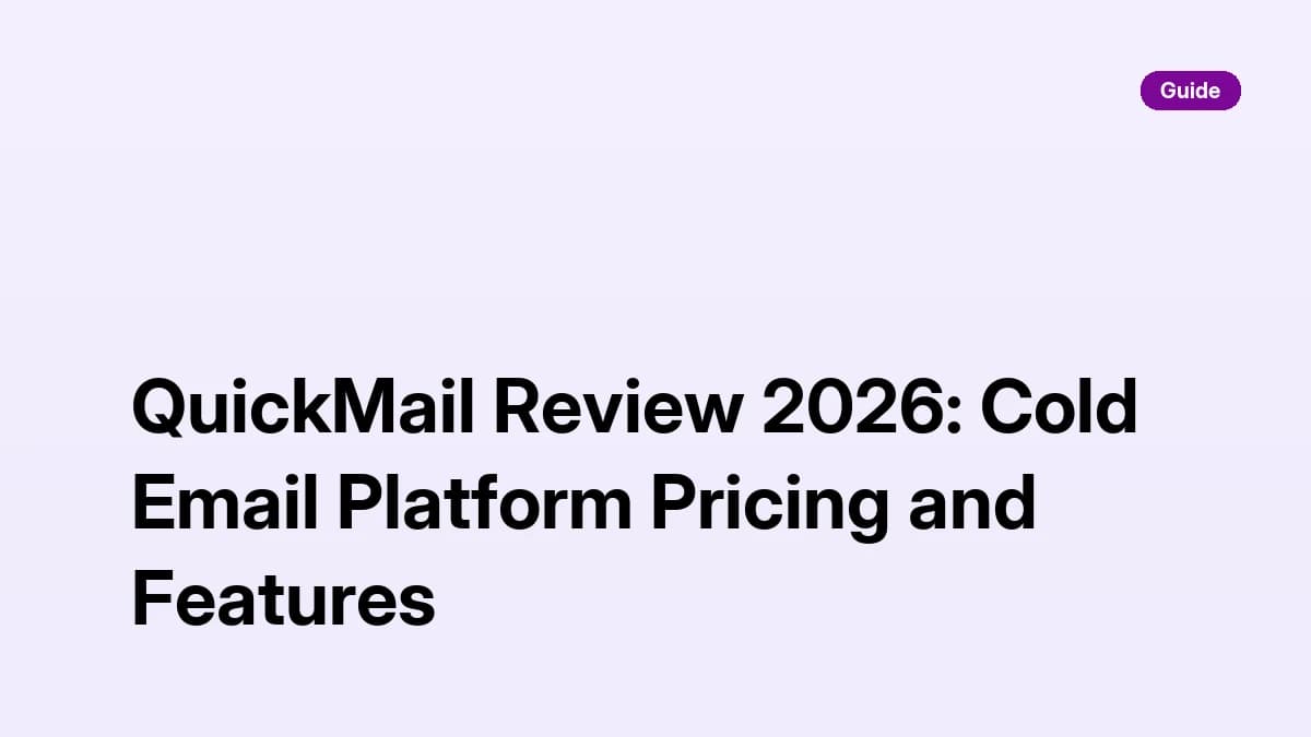 QuickMail Review 2026: Cold Email Platform Pricing and Features