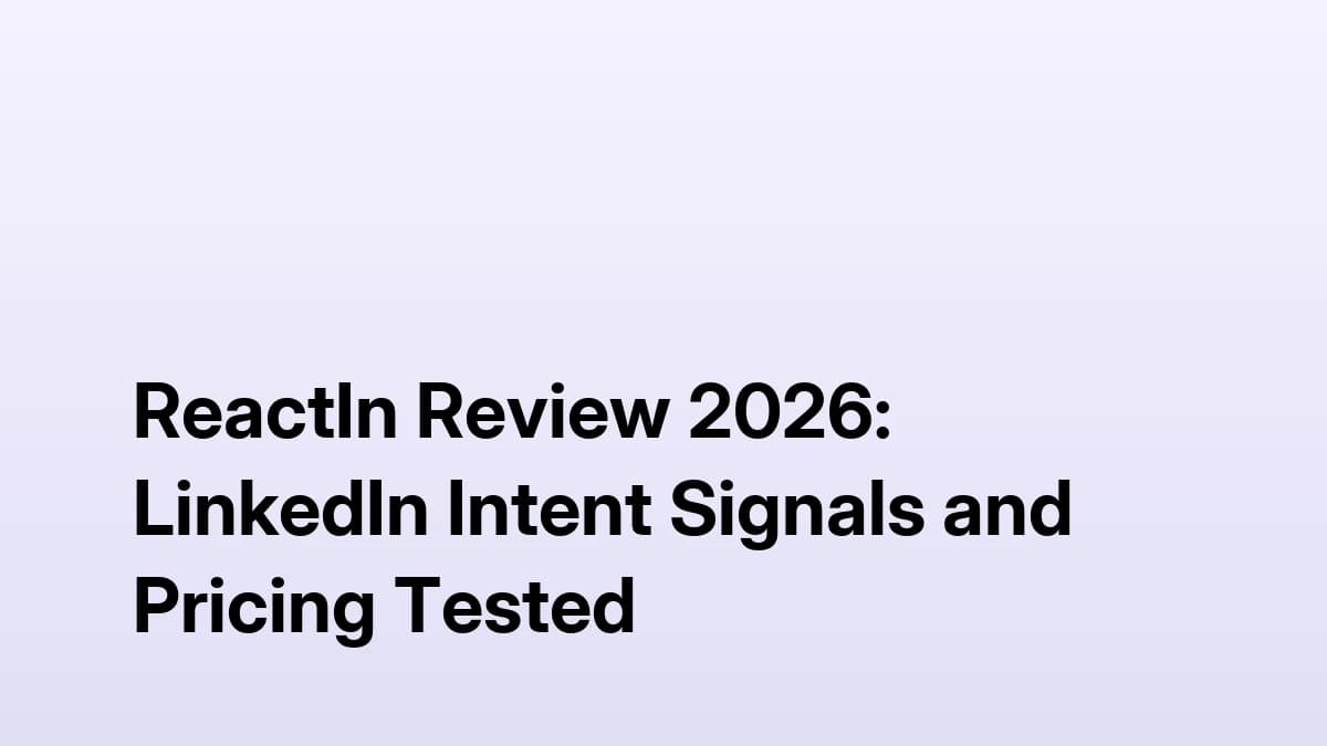 ReactIn Review 2026: LinkedIn Intent Signals and Pricing Tested