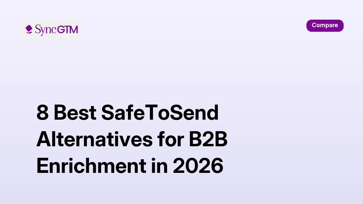 8 best SafeToSend alternatives for B2B enrichment in 2026 compared