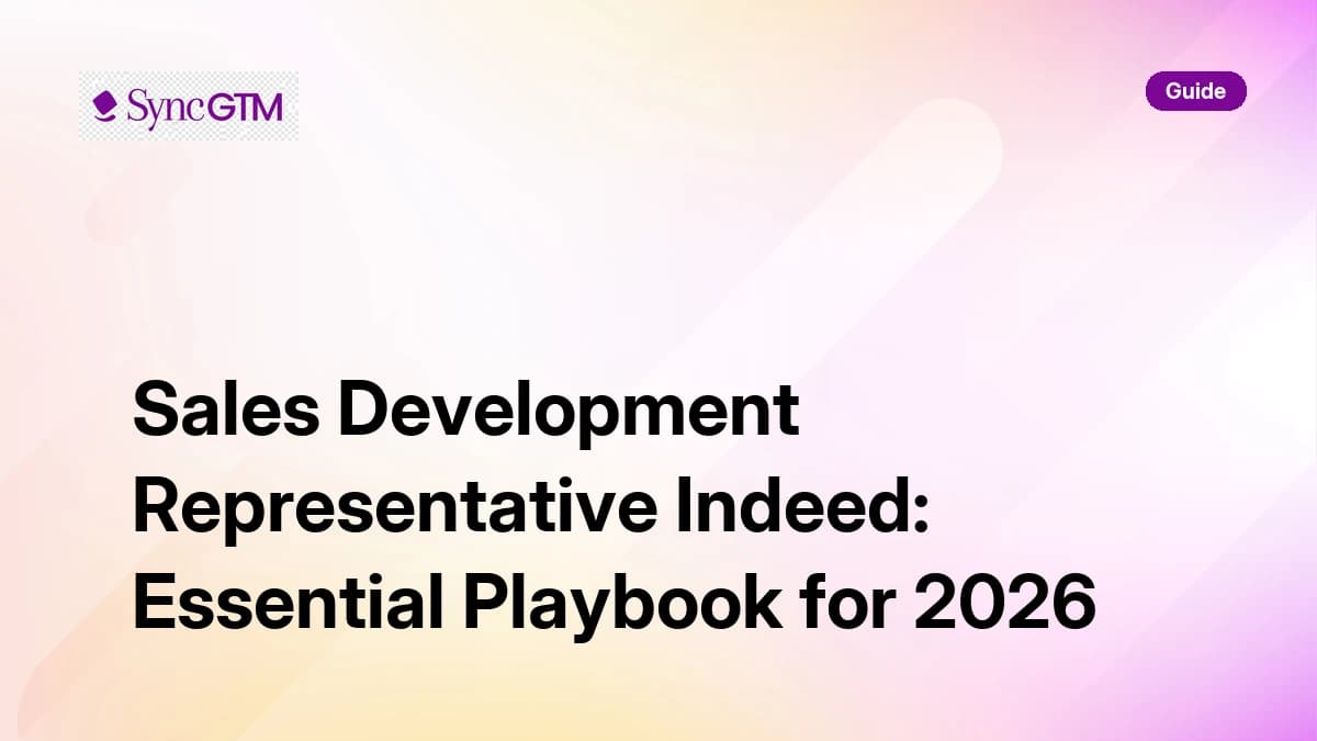 Sales development representative Indeed playbook — 2026 guide for SDR job seekers and B2B teams by SyncGTM