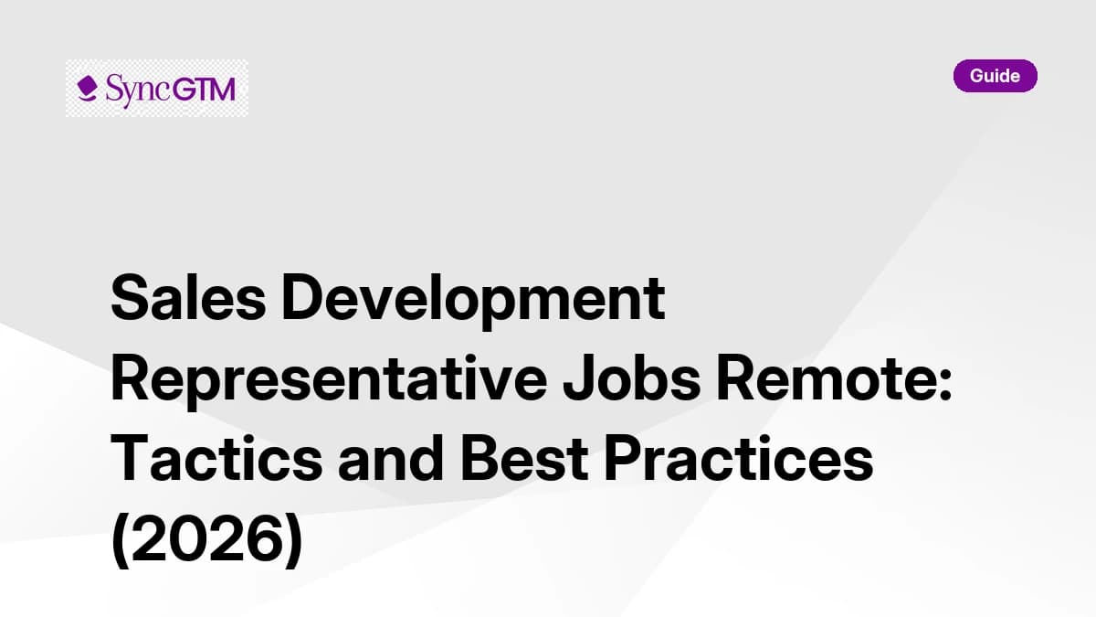 Remote sales development representative jobs guide — tactics, tools, and benchmarks for 2026