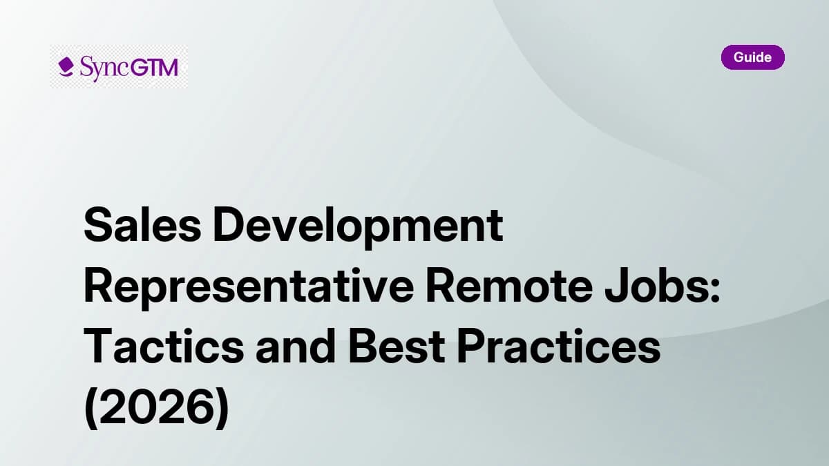 Sales development representative remote jobs — tactics and best practices guide for B2B teams in 2026