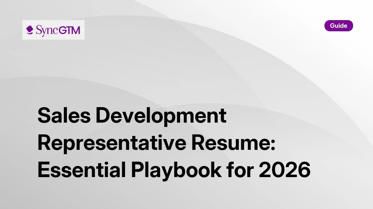 Sales development representative resume guide — SDR resume playbook for 2026 by SyncGTM