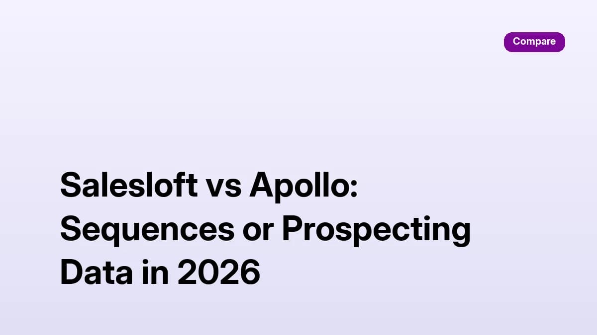 Salesloft vs Apollo: Sequences or Prospecting Data in 2026