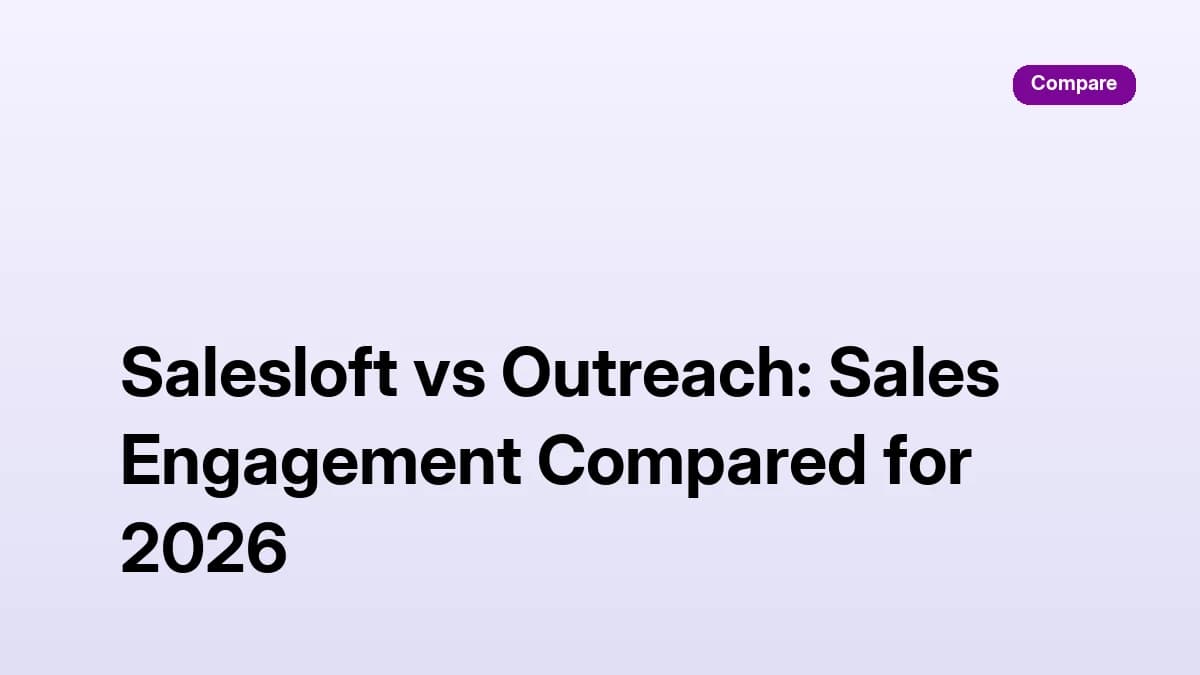 Salesloft vs Outreach: Sales Engagement Compared for 2026