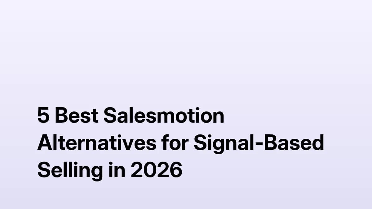 5 Best Salesmotion Alternatives for Signal-Based Selling in 2026