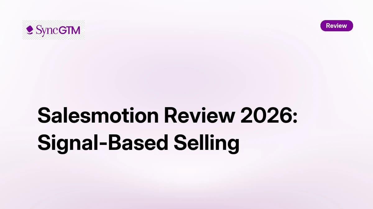 Salesmotion Review 2026 — Signal-Based Selling, Pricing, and Features